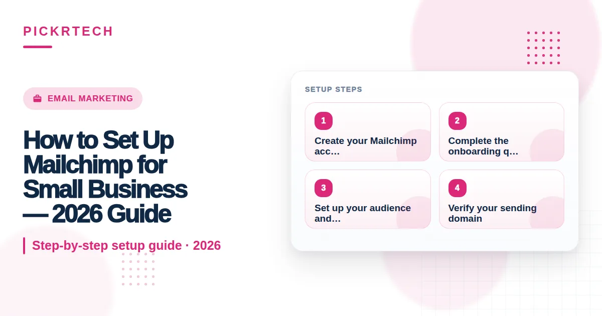 Mailchimp setup guide — step-by-step for small business 2026